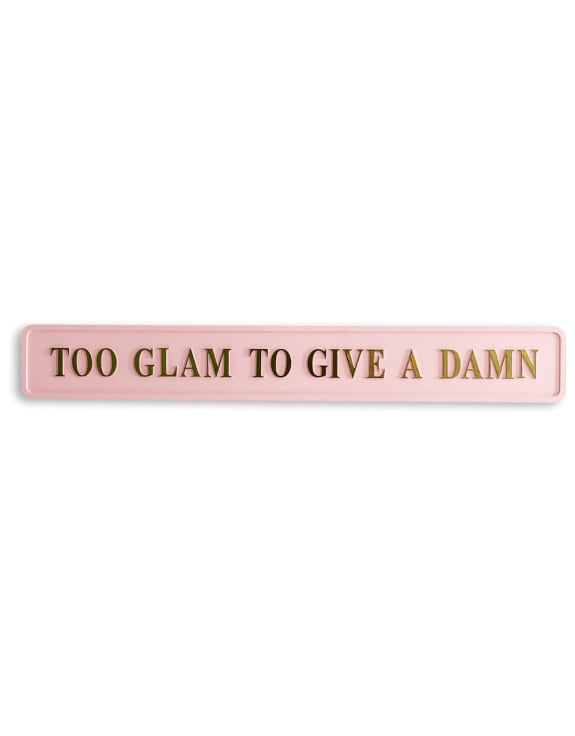 Pink & Gold 'Too Glam To Give A Damn' Wall Sign - EMPORIUM WORTHING