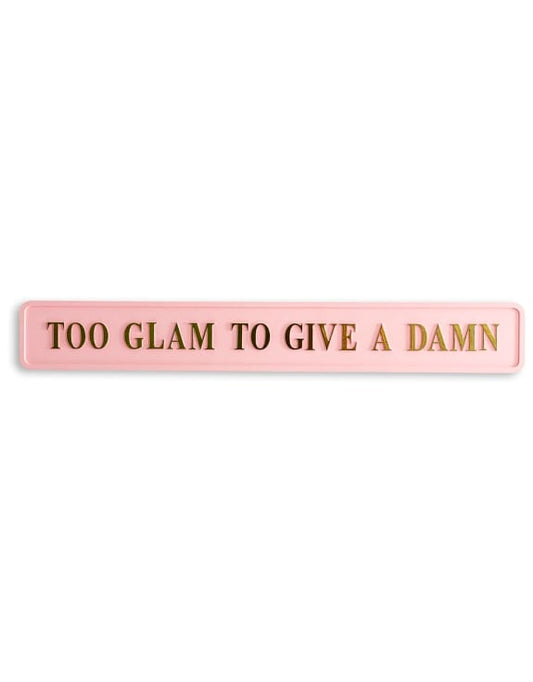 Pink & Gold 'Too Glam To Give A Damn' Wall Sign - EMPORIUM WORTHING