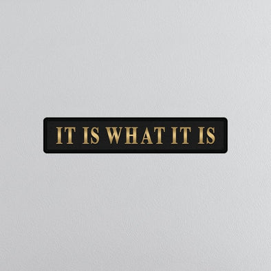 Black & Gold "It Is What It Is" Wall Sign - EMPORIUM WORTHING