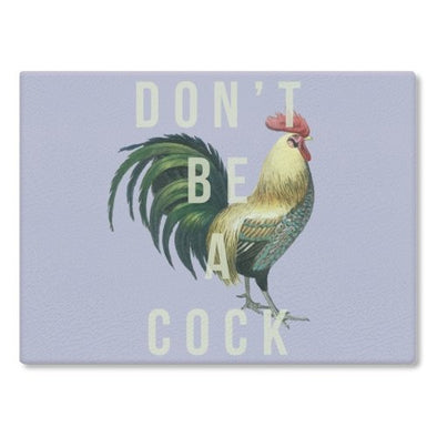 Chopping Board 'Dont Be A Cock' - EMPORIUM WORTHING