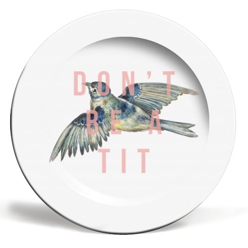 Dont Be A Tit Plate - EMPORIUM WORTHING
