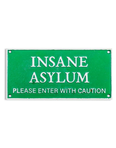 'Insane Asylum' Sign - EMPORIUM WORTHING